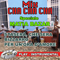 As101518 Mix Cha Cha Cha Speciale Matia Bazar