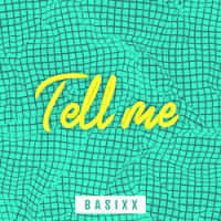 Basixx - Tell Me