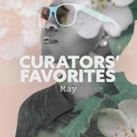 Curators' Favorites - May
