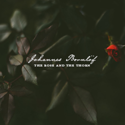 Johannes Bornlöf - The Rose And The Thorn