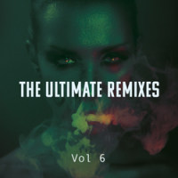 The Ultimate Remixes Vol 6