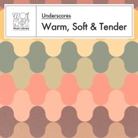 Wn0002 Underscores - Warm, Soft & Tender