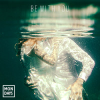 Mondays - Be With You
