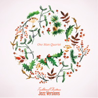 One Man Quartet - Traditional Christmas: Jazz Versions
