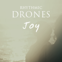 Rhythmic Drones Joy