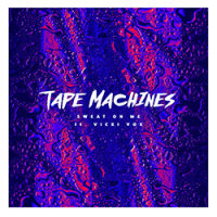 Tape Machines - Sweat On Me