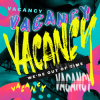 Vacancy - We're Out Of Time