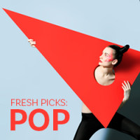Fresh Picks: Pop